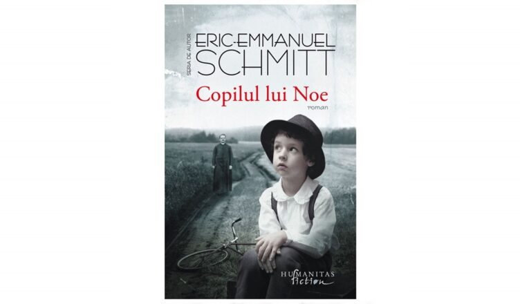 Unforgettable according to To edit Eric-Emmanuel Schmitt, 2018, Copilul lui Noe, traducere din franceză de  Ileana Cantuniari, Humanitas Fiction, 182 p. – filologisme.ro